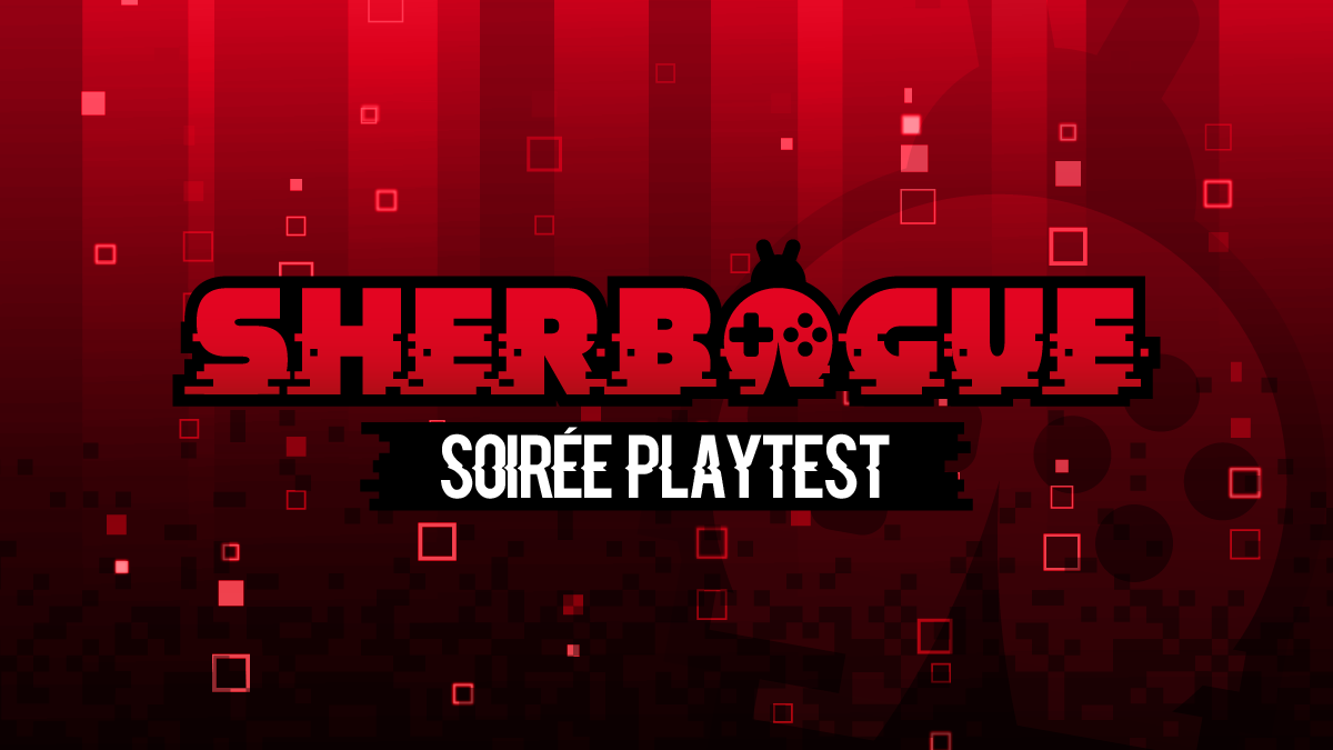 Sherbogue - Soirée Playtest