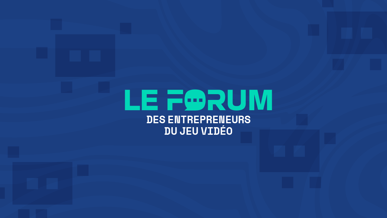 Le Forum des entrepreneurs du jeu vidéo